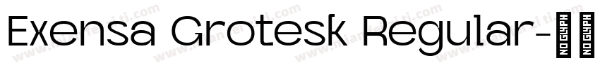 Exensa Grotesk Regular字体转换